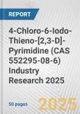 4-Chloro-6-Iodo-Thieno-[2,3-D]-Pyrimidine (CAS 552295-08-6) Industry Research 2025: Global and Regional Market Trends 2019-2024 and Forecast to 2029- Product Image